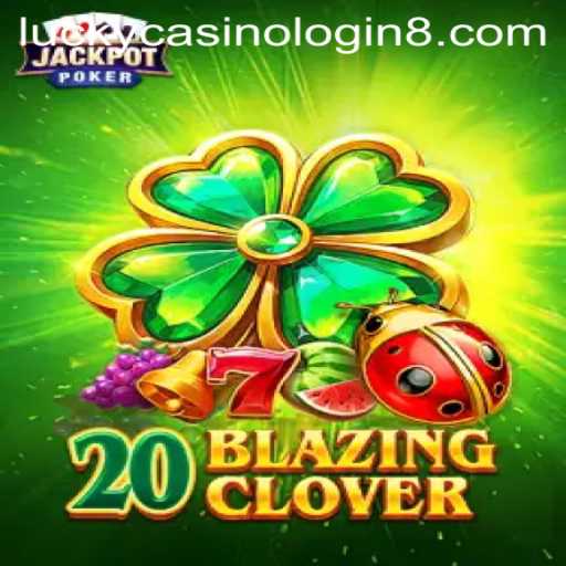 Explore the Thrilling World of 20BlazingClover and the Art of Lucky Casino Login