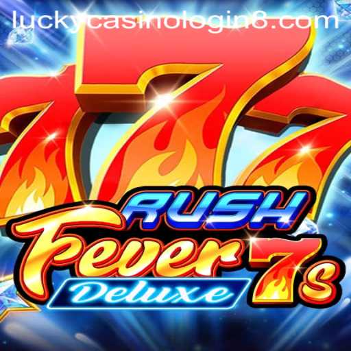 Discover RushFever7sDeluxe: The Ultimate Casino Experience